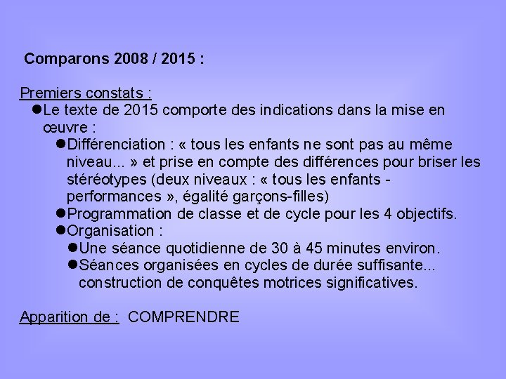 Comparons 2008 / 2015 : Premiers constats : Le texte de 2015 comporte des