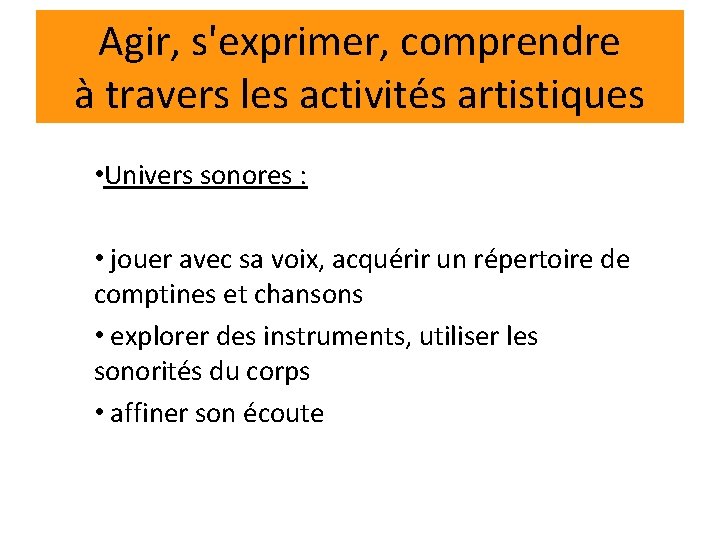 Agir, s'exprimer, comprendre à travers les activités artistiques • Univers sonores : • jouer