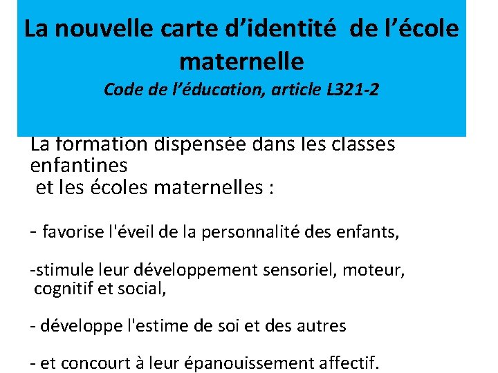 La nouvelle carte d’identité de l’école maternelle Code de l’éducation, article L 321 -2