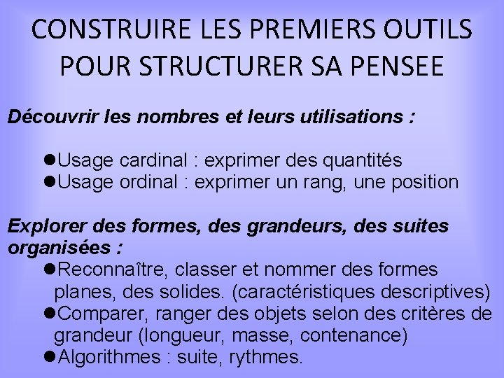 CONSTRUIRE LES PREMIERS OUTILS POUR STRUCTURER SA PENSEE Découvrir les nombres et leurs utilisations