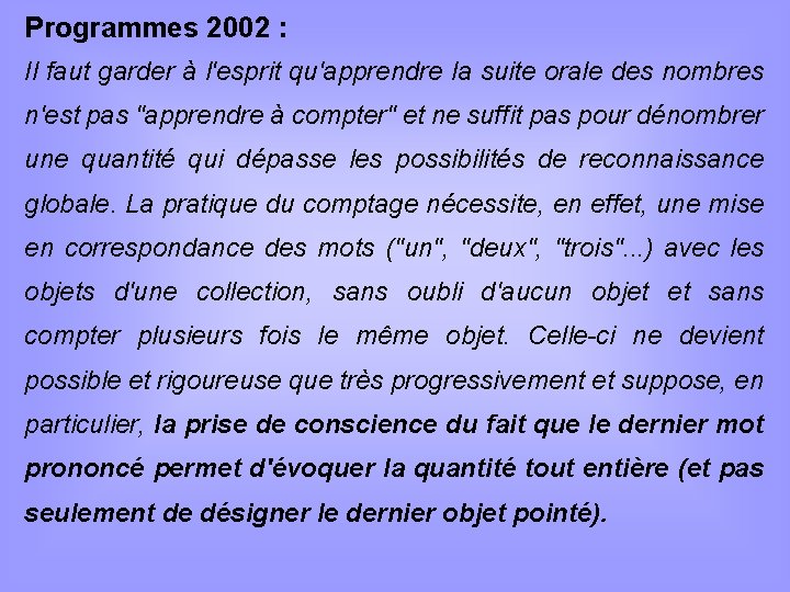 Programmes 2002 : Il faut garder à l'esprit qu'apprendre la suite orale des nombres