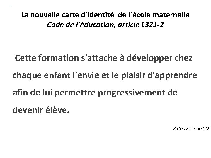 La nouvelle carte d’identité de l’école maternelle Code de l’éducation, article L 321 -2