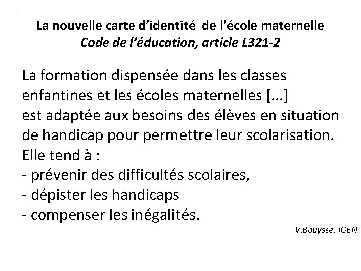 La nouvelle carte d’identité de l’école maternelle Code de l’éducation, article L 321 -2