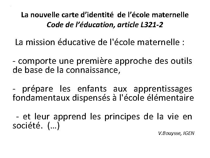 La nouvelle carte d’identité de l’école maternelle Code de l’éducation, article L 321 -2