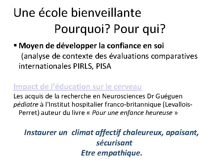 Une école bienveillante Pourquoi? Pour qui? Moyen de développer la confiance en soi (analyse