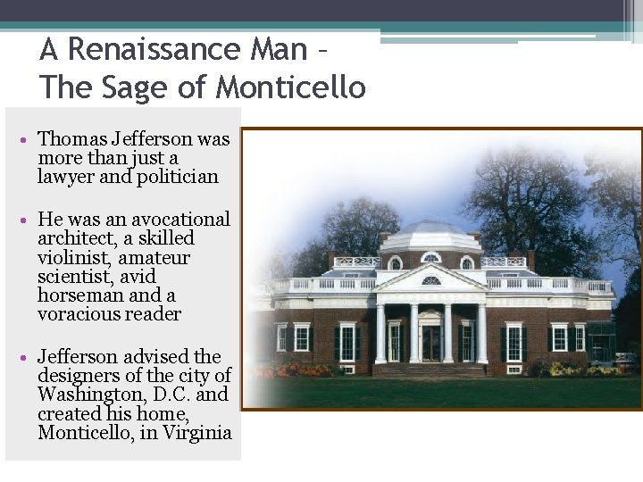 A Renaissance Man – The Sage of Monticello • Thomas Jefferson was more than