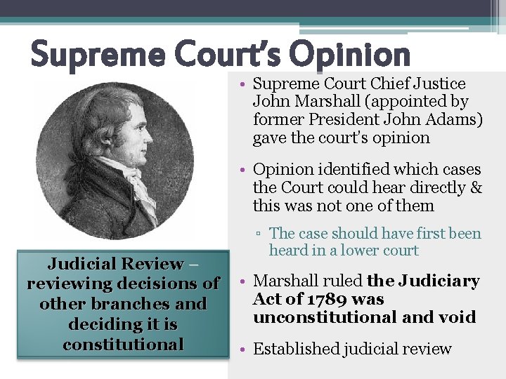 Supreme Court’s Opinion • Supreme Court Chief Justice John Marshall (appointed by former President