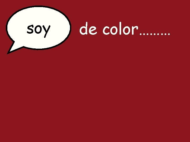 soy de color……… 