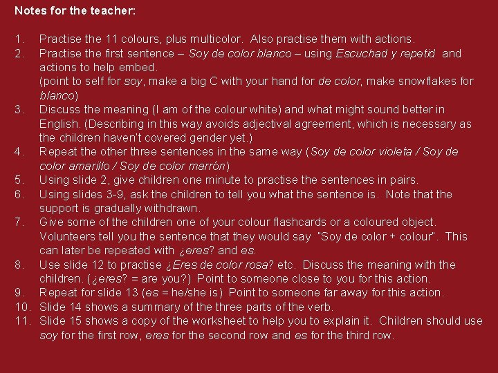 Notes for the teacher: 1. 2. Practise the 11 colours, plus multicolor. Also practise