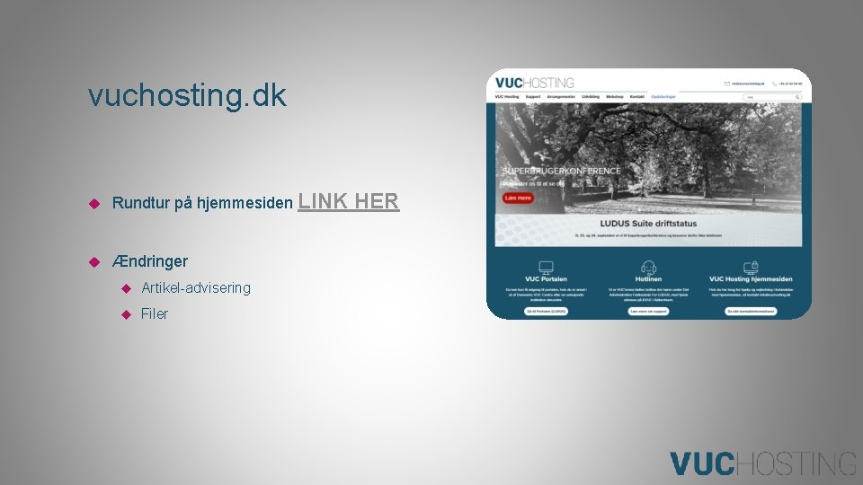 vuchosting. dk Rundtur på hjemmesiden LINK Ændringer Artikel-advisering Filer HER 