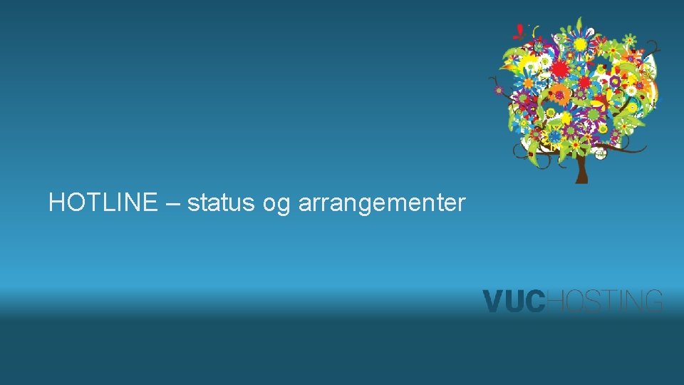 HOTLINE – status og arrangementer 