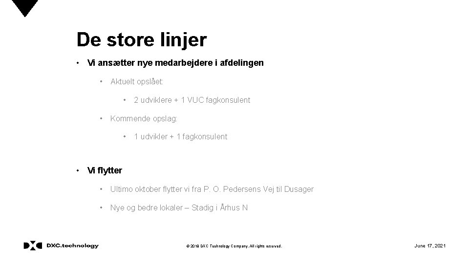 De store linjer • Vi ansætter nye medarbejdere i afdelingen • Aktuelt opslået: •