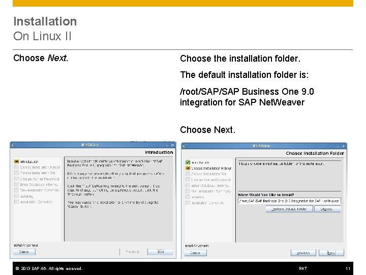 Installation On Linux II Choose Next. Choose the installation folder. The default installation folder