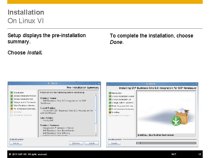 Installation On Linux VI Setup displays the pre-installation summary. To complete the installation, choose
