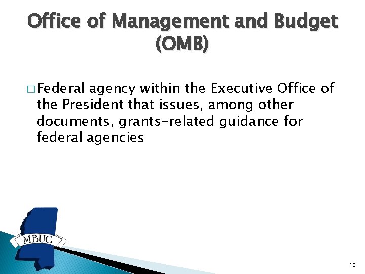 Office of Management and Budget (OMB) � Federal agency within the Executive Office of