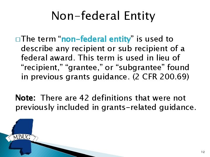 Non-federal Entity � The term “non-federal entity” is used to describe any recipient or