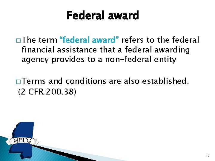 Federal award � The term “federal award” refers to the federal financial assistance that