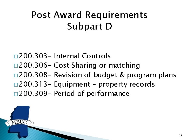 Post Award Requirements Subpart D � 200. 303� 200. 306� 200. 308� 200. 313�