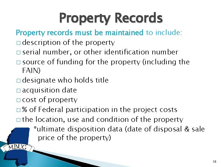 Property Records Property records must be maintained to include: � description of the property