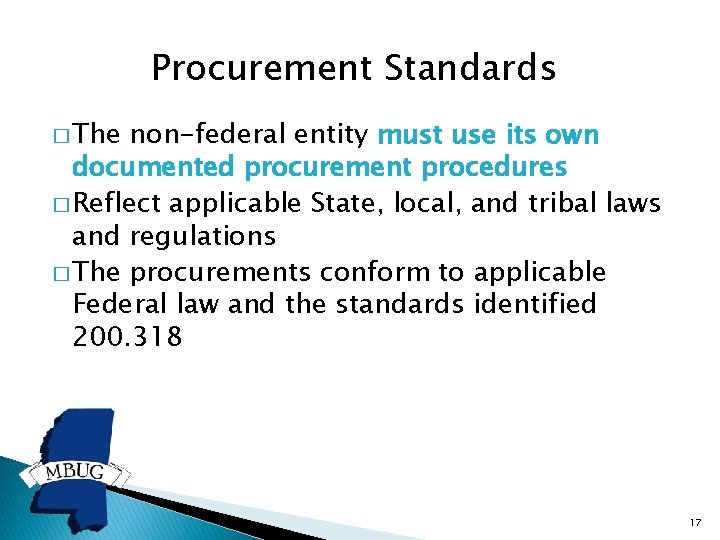 Procurement Standards � The non-federal entity must use its own documented procurement procedures �