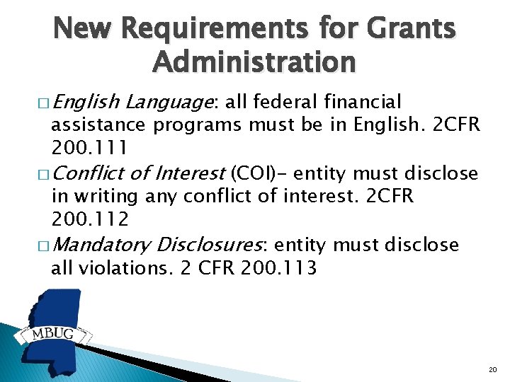 New Requirements for Grants Administration � English Language: all federal financial assistance programs must