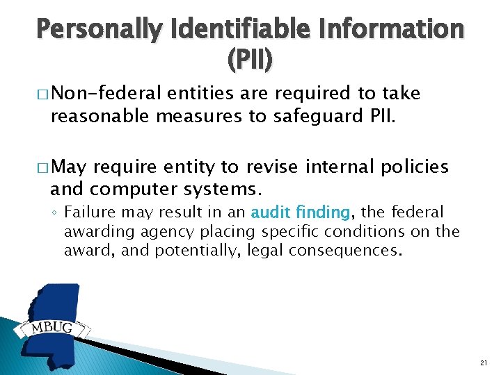 Personally Identifiable Information (PII) � Non-federal entities are required to take reasonable measures to