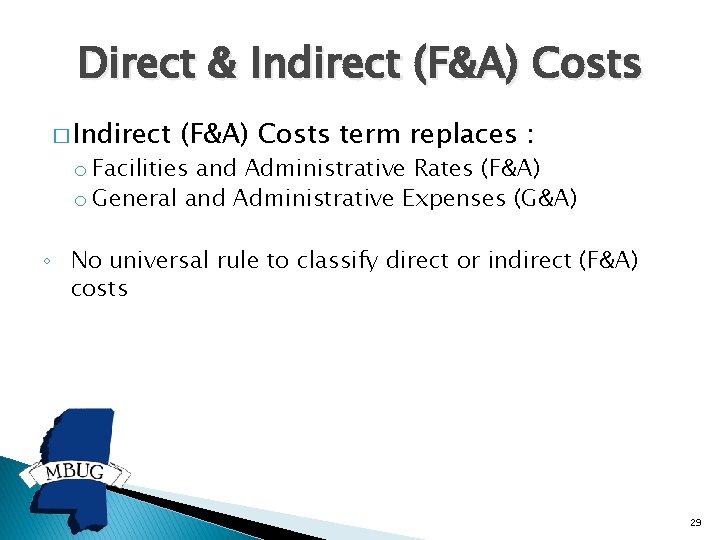 Direct & Indirect (F&A) Costs � Indirect (F&A) Costs term replaces : o Facilities