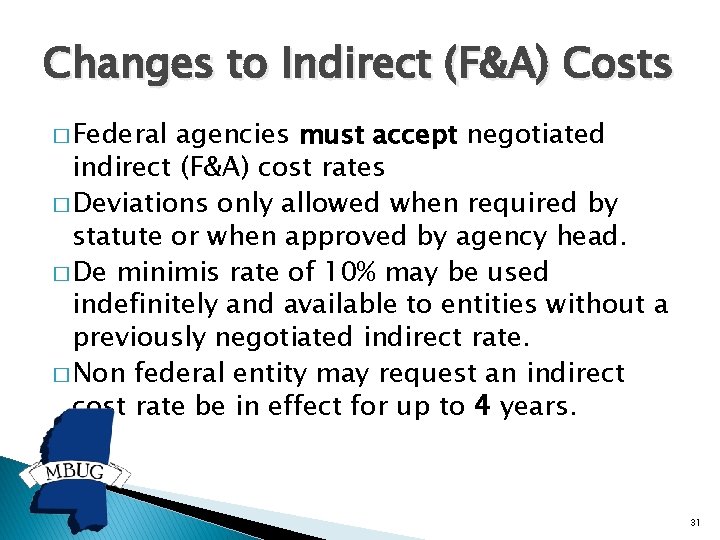 Changes to Indirect (F&A) Costs � Federal agencies must accept negotiated indirect (F&A) cost