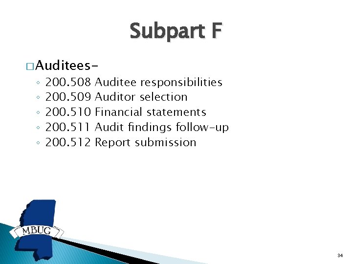 Subpart F � Auditees- ◦ ◦ ◦ 200. 508 200. 509 200. 510 200.