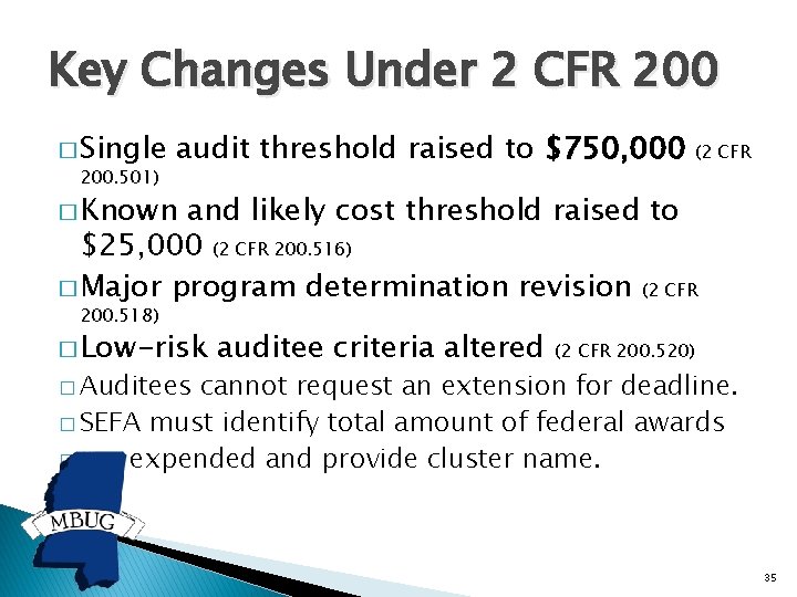Key Changes Under 2 CFR 200 � Single 200. 501) audit threshold raised to