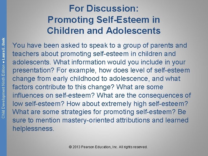 Child Development Ninth Edition ● Laura E. Berk For Discussion: Promoting Self-Esteem in Children