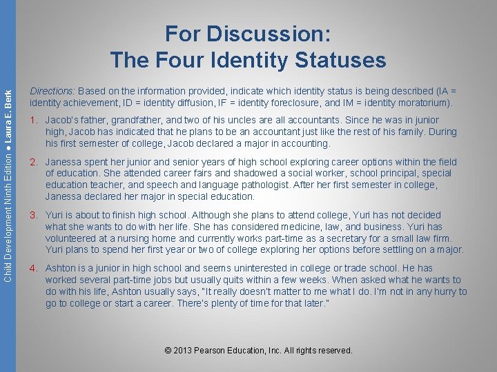 Child Development Ninth Edition ● Laura E. Berk For Discussion: The Four Identity Statuses