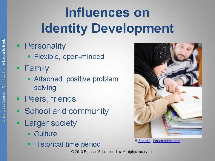 Child Development Ninth Edition ● Laura E. Berk Influences on Identity Development § Personality