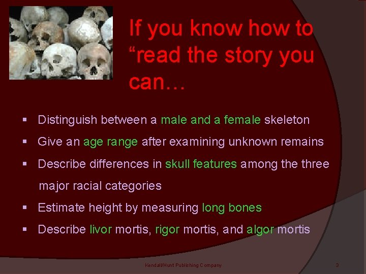 If you know how to “read the story you can… § Distinguish between a