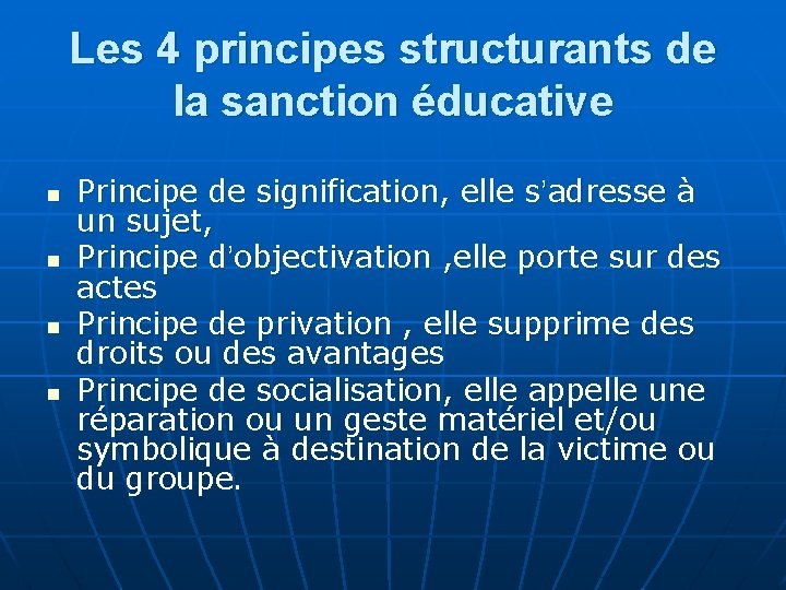 Les 4 principes structurants de la sanction éducative n n Principe de signification, elle