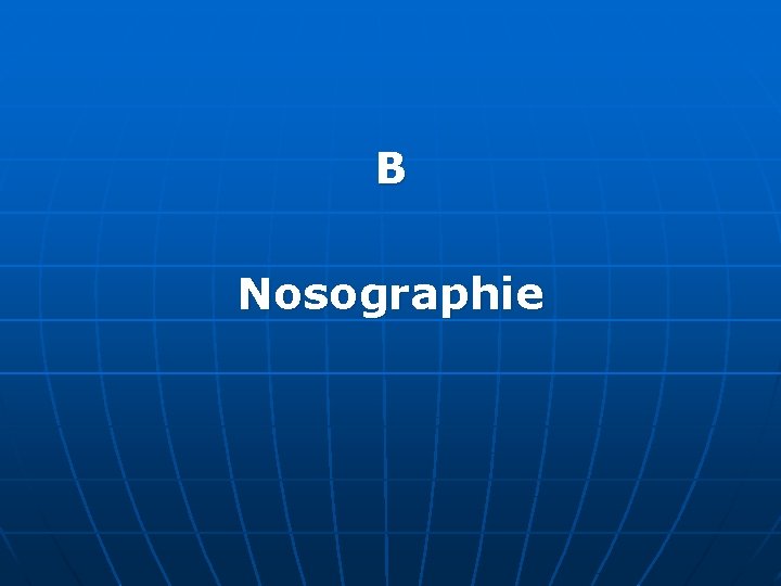 B Nosographie 