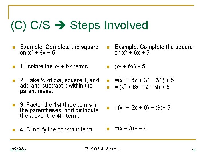 (C) C/S Steps Involved n Example: Complete the square on x 2 + 6