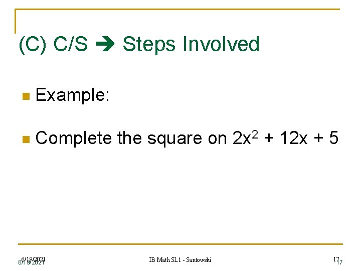 (C) C/S Steps Involved n Example: n Complete the square on 2 x 2