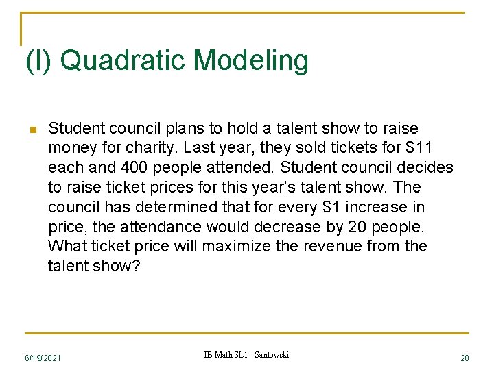 (I) Quadratic Modeling n Student council plans to hold a talent show to raise
