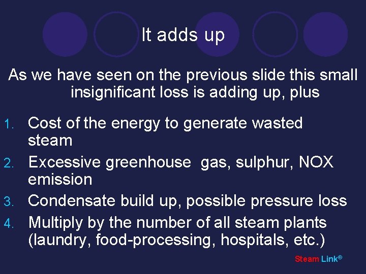 It adds up As we have seen on the previous slide this small insignificant