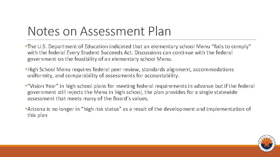Notes on Assessment Plan • The U. S. Department of Education indicated that an