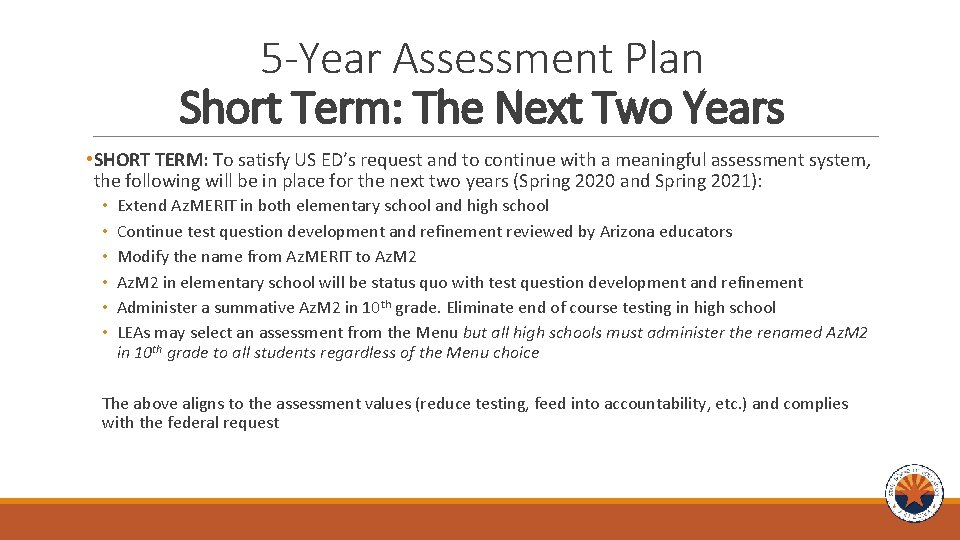 5 -Year Assessment Plan Short Term: The Next Two Years • SHORT TERM: To