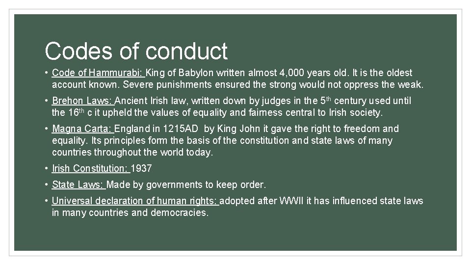 Codes of conduct • Code of Hammurabi: King of Babylon written almost 4, 000