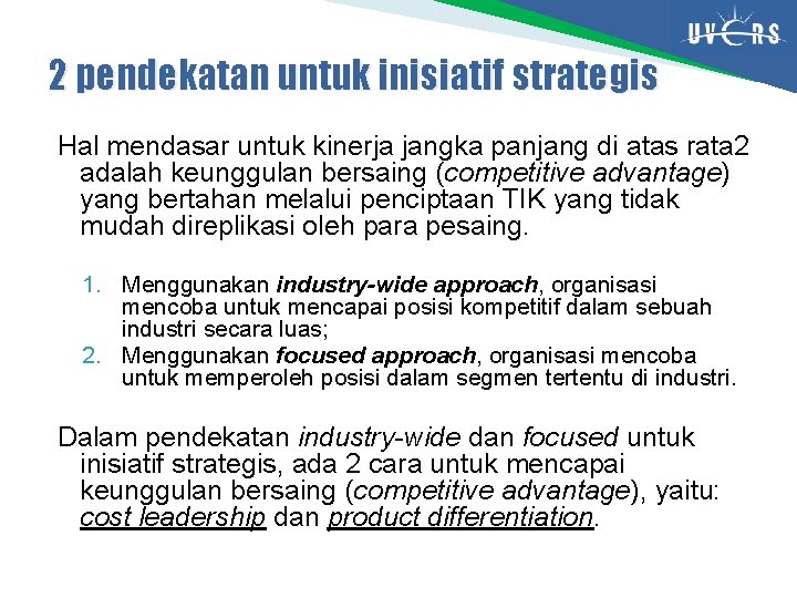 2 pendekatan untuk inisiatif strategis Hal mendasar untuk kinerja jangka panjang di atas rata