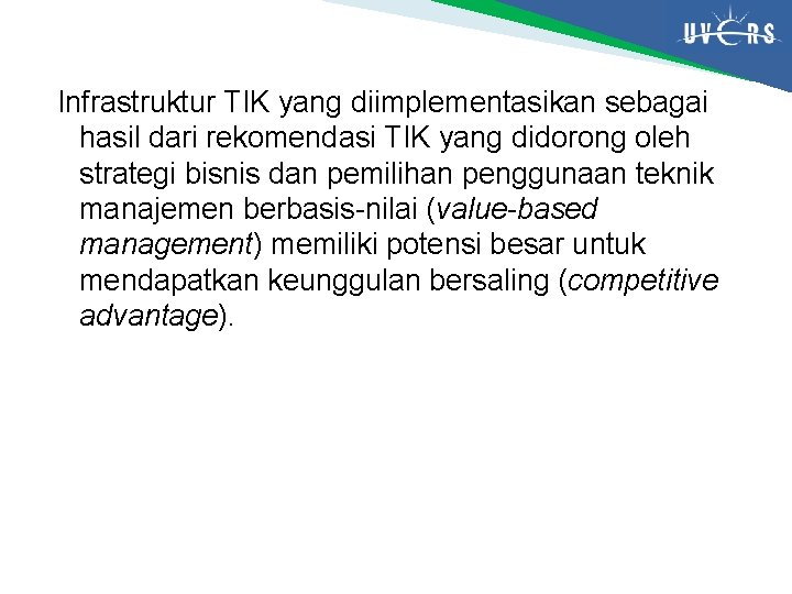 Infrastruktur TIK yang diimplementasikan sebagai hasil dari rekomendasi TIK yang didorong oleh strategi bisnis