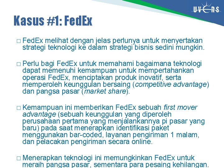 Kasus #1: Fed. Ex � Fed. Ex melihat dengan jelas perlunya untuk menyertakan strategi