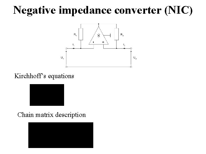 Negative impedance converter (NIC) Kirchhoff’s equations Chain matrix description 