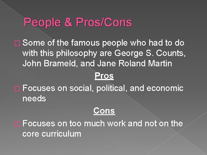 People & Pros/Cons � Some of the famous people who had to do with