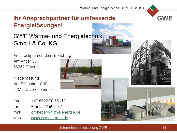 Ihr Ansprechpartner für umfassende Energielösungen! GWE Wärme- und Energietechnik Gmb. H & Co. KG