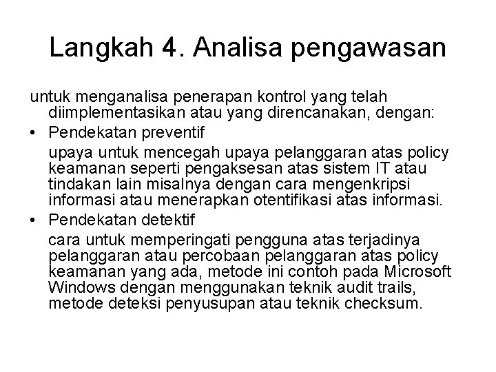 Langkah 4. Analisa pengawasan untuk menganalisa penerapan kontrol yang telah diimplementasikan atau yang direncanakan,